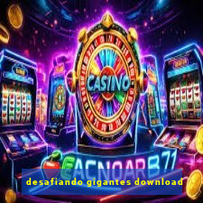 desafiando gigantes download